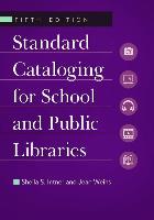 Standard Cataloging for School and Public Libraries