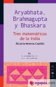 Aryabhata, Brahmagupta y Bhaskar, tres matemáticos de la India