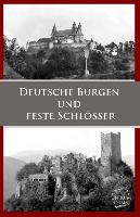 Deutsche Burgen und Feste Schlösser