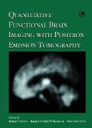 Quantitative Functional Brain Imaging with Positron Emission Tomography