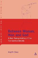 Between Woman, Man and God: A New Interpretation of the Ten Commandments