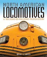 North American Locomotives: A Railroad-By-Railroad Photohistory