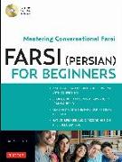 Farsi (Persian) for Beginners: Mastering Conversational Farsi (Free MP3 Audio Disc Included)