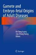 Gamete and Embryo-fetal Origins of Adult Diseases