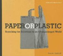 Paper or Plastic: Searching for Solutions to an Overpackaged World