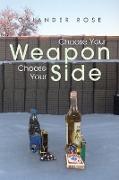 Choose Your Weapon Choose Your Side