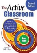 The Active Classroom: Practical Strategies for Involving Students in the Learning Process