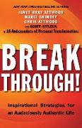 Breakthrough!: Inspirational Strategies for an Audaciously Authentic Life