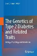 The Genetics of Type 2 Diabetes and Related Traits