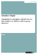 Arguments for and against early therapeutic intervention for children with language disorders