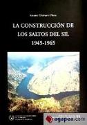 CONSTRUCCION DE LOS SALTOS DEL SIL,LA 1945-1965