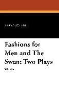 Fashions for Men and the Swan: Two Plays