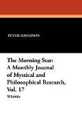 The Morning Star: A Monthly Journal of Mystical and Philosophical Research, Vol. 17