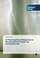 A Philosophical Response to the Questions Posed by Schizophrenia
