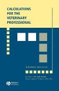 Calculations for the Veterinary Professional, Revised Edition