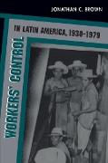 Workers' Control in Latin America, 1930-1979