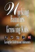 Working Families and Growing Kids: Caring for Children and Adolescents