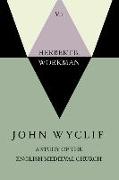 John Wyclif, A Study of the English Medieval Church, 2 Volume Set