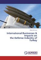 Internat¿onal Businesses & Impacts on the Defense Industry of Turkey