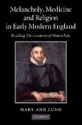 Melancholy, Medicine and Religion in Early Modern England