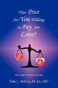 What Price Are You Willing to Pay for Love