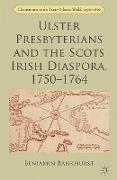 Ulster Presbyterians and the Scots Irish Diaspora, 1750-1764