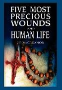 Five Most Precious Wounds and Human Life