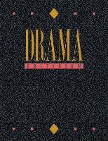 Drama Criticism: Excerpts from Criticism of the Most Significant and Widely Studied Dramatic Works