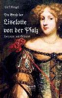 Die Briefe der Liselotte von der Pfalz, Herzogin von Orleans