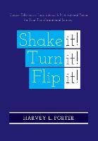 Shake It! Turn It! Flip It!