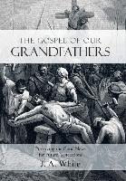 The Gospel of Our Grandfathers: Preserving the Good News for Future Generations