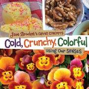 Cold, Crunchy, Colorful