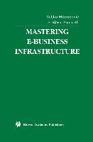 Mastering E-Business Infrastructure