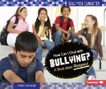 How Can I Deal with Bullying?