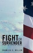 Fight or Surrender