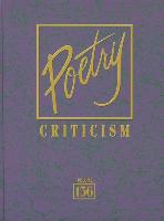 Poetry Criticism: Excerpts from Criticism of the Works of the Most Significant AndWidely Studied Poets of World Literature