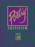 Poetry Criticism, Volume 159: Excerpts from Criticism of the Works of the Most Significant and Widely Studied Poets of World Literature