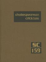 Shakespearean Criticism: Excerpts from the Criticism of William Shakespeare's Plays & Poetry, from the First Published Appraisals to Current Ev