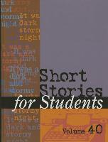 Short Stories for Students: Presenting Analysis, Context & Criticism on Commonly Studied Short Stories