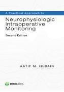 A Practical Approach to Neurophysiologic Intraoperative Monitoring