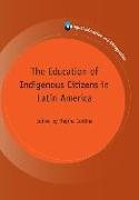 The Education of Indigenous Citizens in Latin America