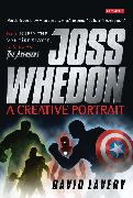 Joss Whedon, A Creative Portrait