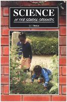 Science in the School Grounds: Practical Outdoor Work in Science - Suitable for Urban Schoo