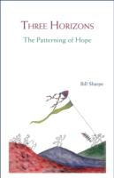 Three Horizons: The Patterning of Hope