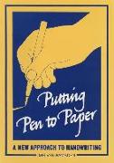 Putting Pen to Paper: A New Approach to Teaching Handwriting: Ages 7-11
