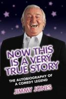 Now This Is a Very True Story: The Autobiography of a Comedy Legend