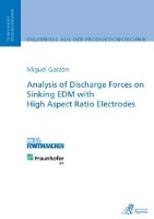 Analysis of Discharge Forces on Sinking EDM with High Aspect Ratio Electrodes