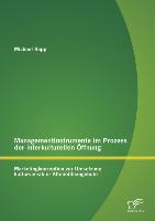 Managementinstrumente im Prozess der interkulturellen Öffnung: Marketingkonzeption zur Umsetzung kultursensibler Altenhilfeangebote