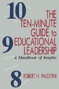 The Ten-Minute Guide to Educational Leadership