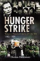 Hunger Strike: Margaret Thatcher's Battle with the Ira, 1980-1981